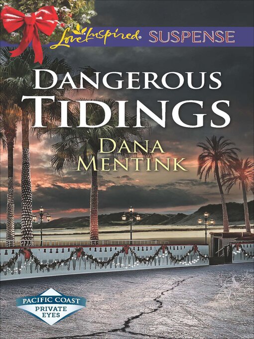 Title details for Dangerous Tidings by Dana Mentink - Available